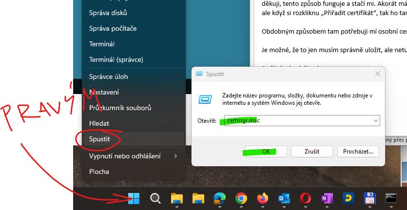 Pravým tlačítkem - Start-Spustit-certmgr.msc OK
